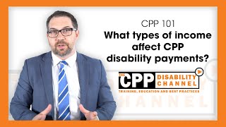 What types of income affect CPP disability payments