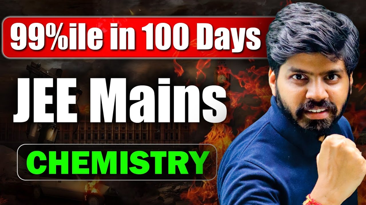 JEE 2025 : Score 99%ile in 100 Days | Chemistry Strategy for 90+ Marks ...