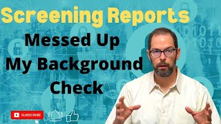 Screening Reports: A Background Check Nightmare!