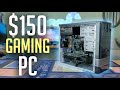I Built a $150 Gaming PC in 2021!