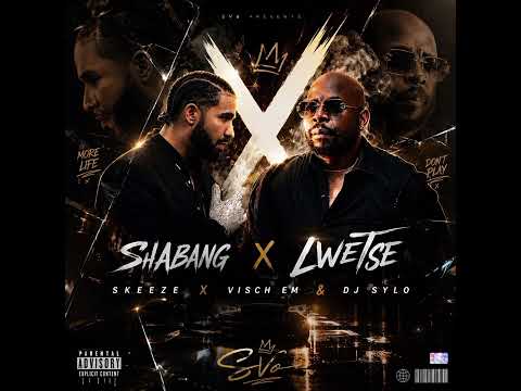 Shabang X Lwetse Mashup by Skeeze Ft Visch EM and Dj Sylo 