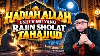 Download lagu Hadiah Allah Untuk-Mu Yang Rajin Sholat Tahajjud | Ust khalid basalamah