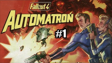 Fallout 4 Automatron DLC Walkthrough Part 1 - New Robot Companion (No Commentary)