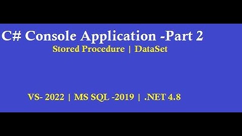 C# Console Application | Data Set & Stored Procedure