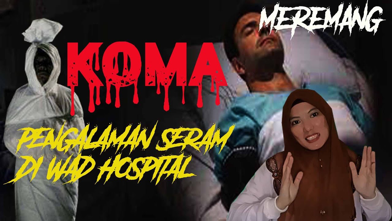 MEREMANG ❗ KOMA : Pengalaman Seram Di Wad Hospital