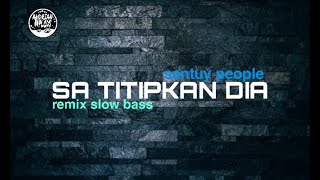 SA TITIPKAN DIA | DJ SLOW BASS (ANDRIAN plods rimex)