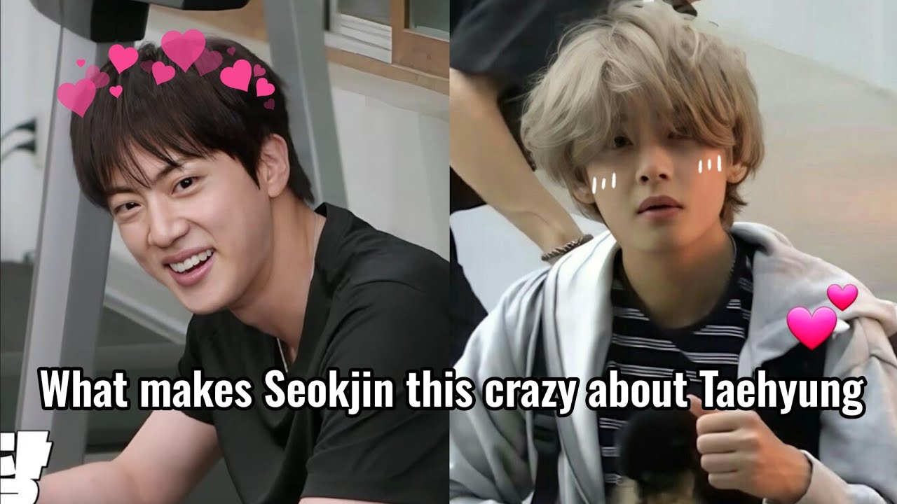 Taejin / JinV: What makes Seokjin this crazy about Taehyung?