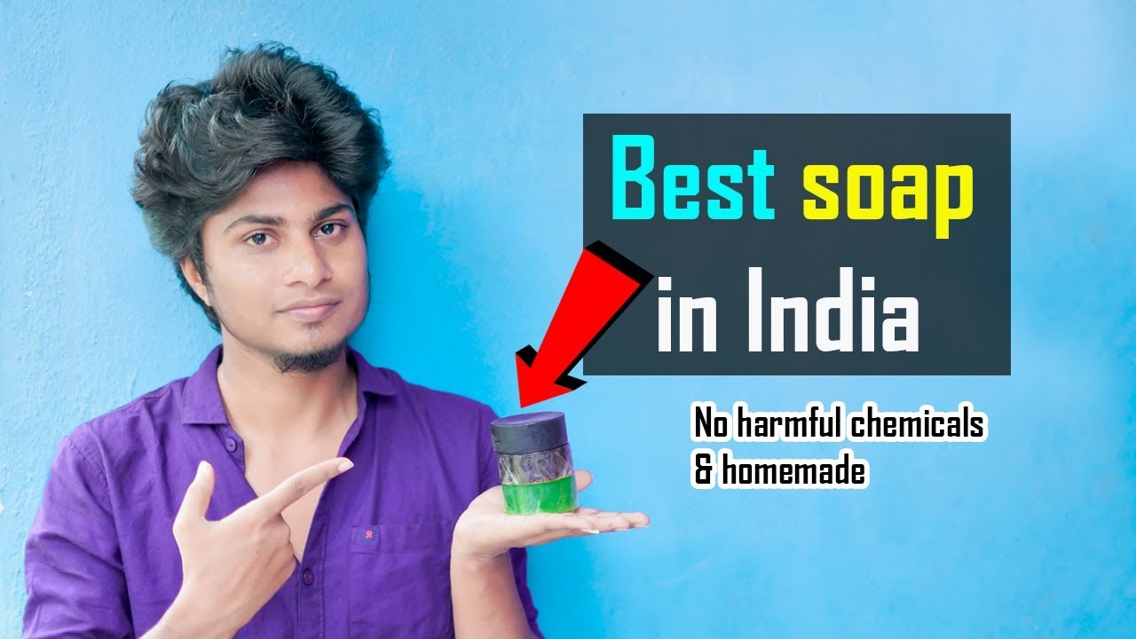 Best Soap In India 2018 No Harmful Chemicals Home Made Soap YouTube Best Soap In India 2018 No Harmful Chemicals Home Made Soap YouTube
