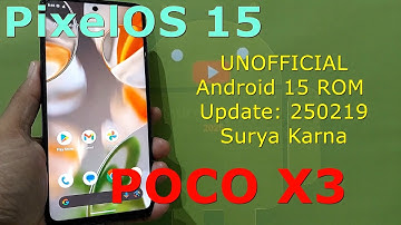 PixelOS 15 UNOFFICIAL for Poco X3 Surya/Karna Android 15 ROM Update: 250219