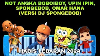 Not Pianika Boboiboy Galaxy, Spongebob, Omar Hana, Upin Ipin Versi dj spongebob lucu