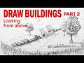 Drawing Buildings: Amazingly Simple Method for Drawing Buildings from a High Viewpoint