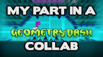 My Part in a Collab | Geometry Dash 2.0