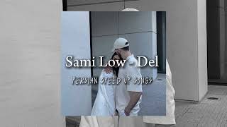 Sami Low - Del ( SPEED UP )