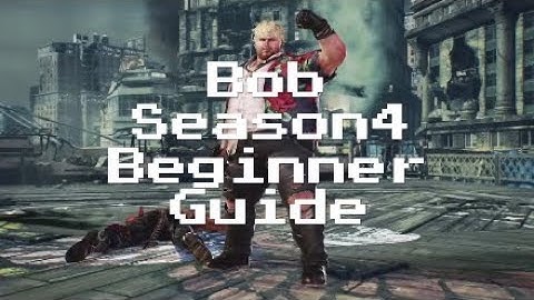 Tekken 7 Season 4 Bob Basics Guide Part 1 - Punish