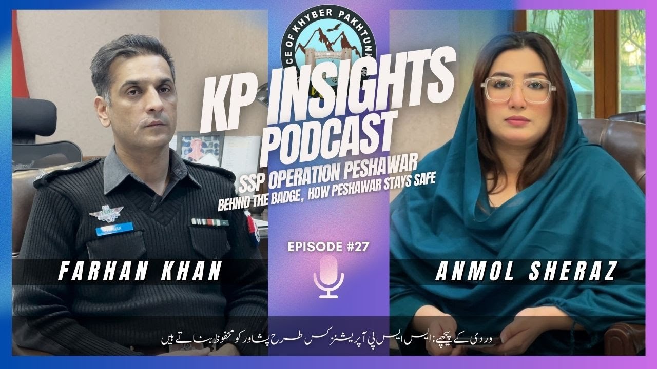 Kp Insights | Host Anmol Sheraz | Farhan Khan (SSP Operation Peshawar)