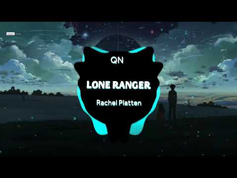 LONE RANGER || Rachel Platten || Nhạc hot TikTok