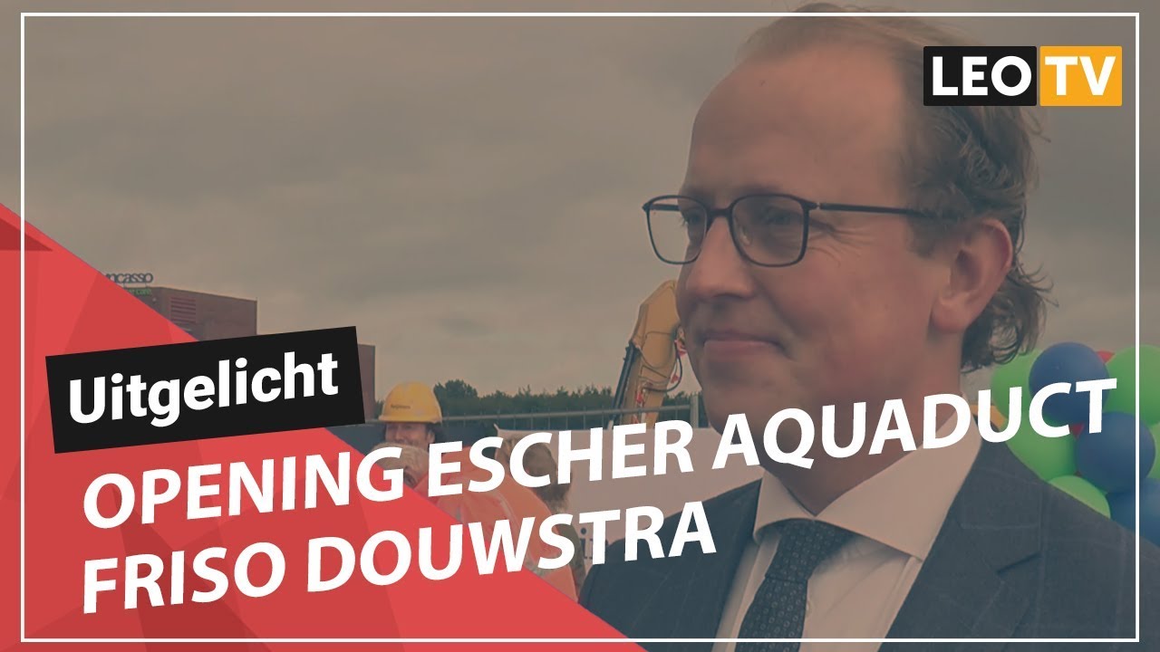 Uitgelicht: Opening Aquaduct met wethouder Friso Douwstra