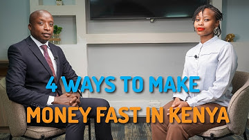 4 Ways to Make Money Fast in Kenya