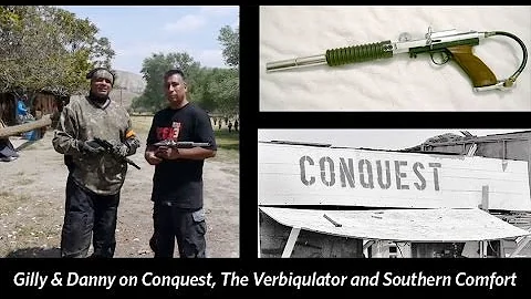 Gilly & Danny on Conquest, the Verbiqulator and So...