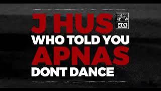 WHO TOLD YOU APNAS DONT DANCE (Official Audio) DJ AJ