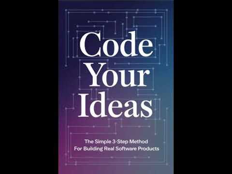 Code Your Ideas: The Simple 3-Step Method for Building Real Software Products - Regina Mcmillan