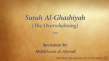 Surah Al-Ghashiyah (The Overwhelming - 088) - AbdulAzeez al-Ahmad - Quran Recitation [Audio Only]