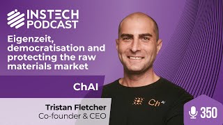 Eigenzeit, democratisation and protecting the raw materials market | ChAI | Ep. 350