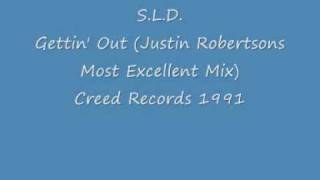 S.L.D. - Gettin' Out (Justin Robertson's Most Excellent Mix)