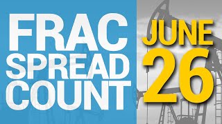 FRAC SPREAD COUNT Update brought to you by Primary Vision Network 6/26/2020 #27