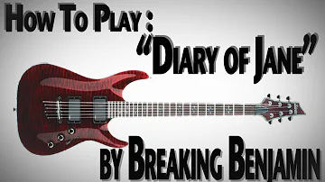 How To Play "Diary of Jane" By Breaking Benjamin (Updated)