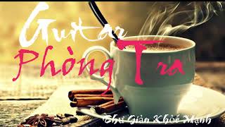 Nhạc Phòng Trà 2019 - Nhạc Cho Quán Cafe - Hòa Tấu Guitar Ngọt Ngào