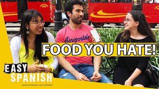 FOOD YOU HATE! | Easy Spanish 174