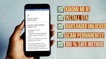 Install OTA Update On Mi A1 [Pie] After Boatloader Unlocked & Rooted | Permanent Google Camera