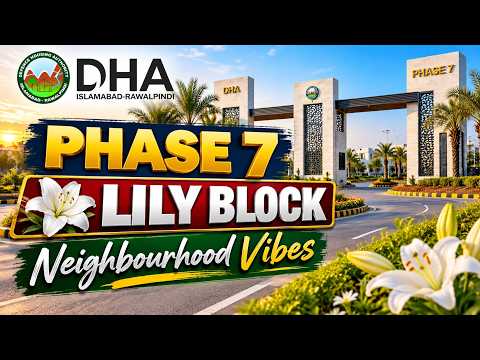 🚨 DHA Phase 7 Lily Block | The Neighbourhood Everyone Should See!