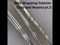 Wire Wrapping Tutorial: Coils and Weaves pt.2