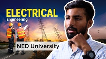 NED University se Electrical Engineering krni chahiye? Student Perspective