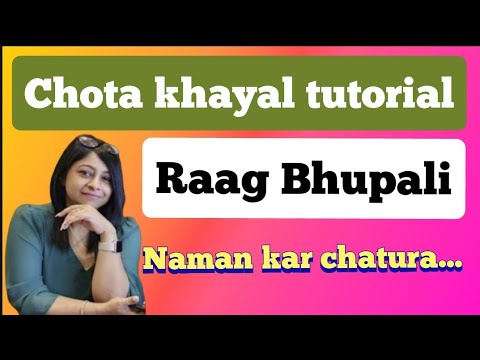 Raag bhupali  vocal tutorial chota khayalNamana karu chaturaraag shikkha