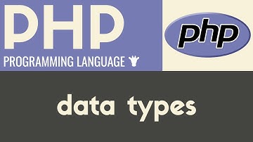 Data Types | PHP | Tutorial 7