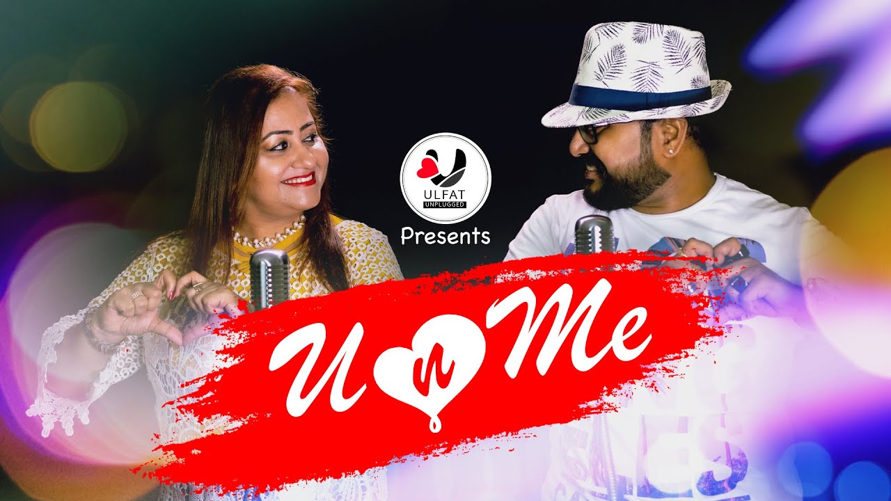 U & ME | YOU & ME (Title Track) by ULFAT | ft. Abhijit Sen & Rupali Rakshit U & ME | YOU & ME (Title Track) by ULFAT | ft. Abhijit Sen & Rupali Rakshit