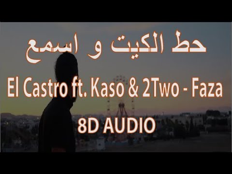 El Castro ft. Kaso & 2Two - Faza (8D audio)