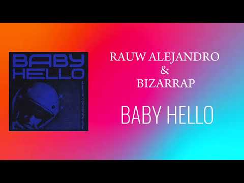 BABY HELLO - Rauw Alejandro & Bizarrap - YouTube