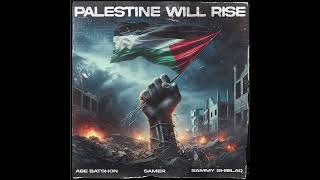 Palestine Will Rise by Abe Batshon, Samer & Sammy Shiblaq Resimi