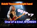 Koichi Terasawa&#39;s right hand／One Of A Kind &quot;Punish&quot;／By The Real Koichi Terasawa