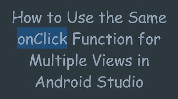 How to Use the Same onClick Function for Multiple Views in Android Studio
