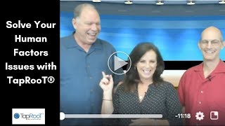 TapRooT® TV - Solving Human Factors Issues Using TapRooT®