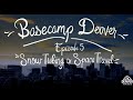 Basecamp Denver, Episode 5: Snow Tubing to Space Travel