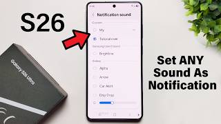How To Add Custom Notification Sound On Samsung Galaxy S26 / S26+ / S26 Ultra | Set Own Sound