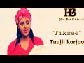 Tuujii Koorjoo Tiksee New Afaan Oromoo Music Official Video2022 