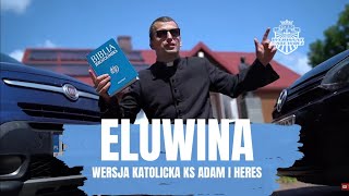 ELUWINA!!! Wersja KATOLICKA Ks ADAM i HERES (Parodia)