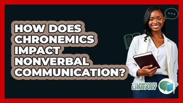 How Does Chronemics Impact Nonverbal Communication? - The Language Library